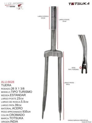 ALU.6628 Tijera 26 x 1 3/8. Tipo turismo, medida estándar, de acero cromado. Largo del poste: 23cm, rosca: 5.5cm, y pata: 39cm. Peso aproximado: 935g. Marca Totsuka, origen India. Ideal para bicicletas de turismo que requieren una tijera confiable y resistente.