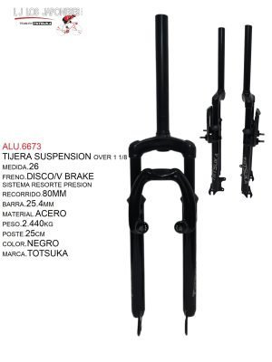 TIJERA 26 SUSPENSION OVER 1 1/8 FRENO DISCO/ V BRAKE SISTEMA RESORTE PRESION RECORRIDO 80MM-BARRA 25.4MM PESO2.440 KG POSTE.25CM TOTSUKA NEGRO