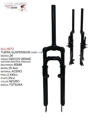 TIJERA 26 SUSPENSION OVER 1 1/8 FRENO DISCO/ V BRAKE SISTEMA RESORTE PRESION RECORRIDO 80MM-BARRA 25.4MM PESO2.440 KG POSTE.25CM TOTSUKA NEGRO
